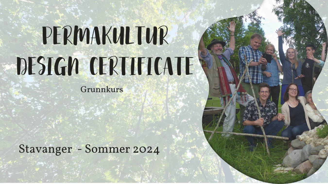 Permakultur Design Certificate Grunnkurs Stavanger Sommer 2024